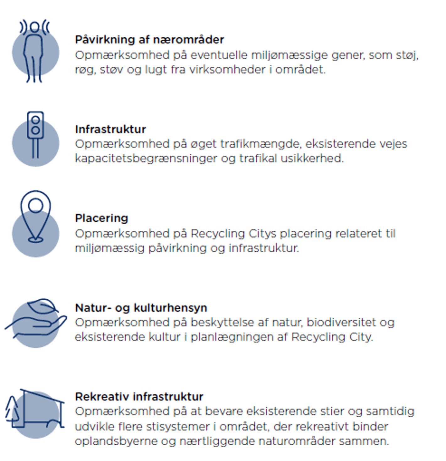 Figuren viser fem teamer for udviklingsplanen Recycling City. De fem faser er påvirkning af nærområder, infrastruktur, placering, Natur- og kulturhensyn og rekreativ infrastruktur